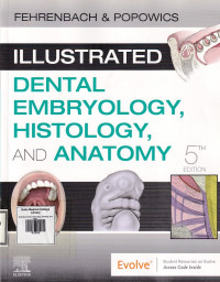 Image of Illustrated dental embryology, histology, and anatomy
